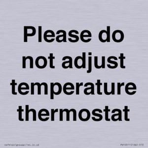Please do not adjust temperature thermostat